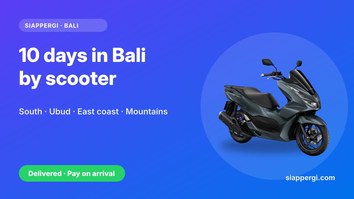 10 Days in Bali by Scooter: A Relaxed Itinerary (South, Ubud, East Coast & the Mountains)