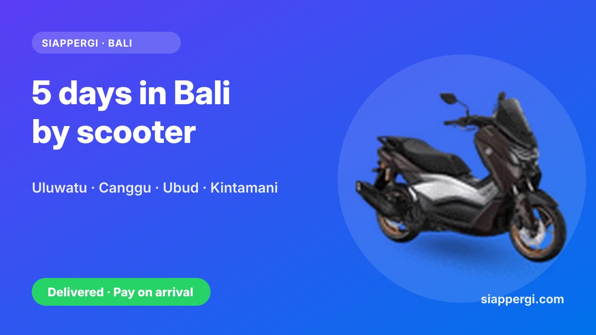 5 Days in Bali by Scooter: A Day-by-Day Itinerary (Uluwatu, Canggu, Ubud & Kintamani)
