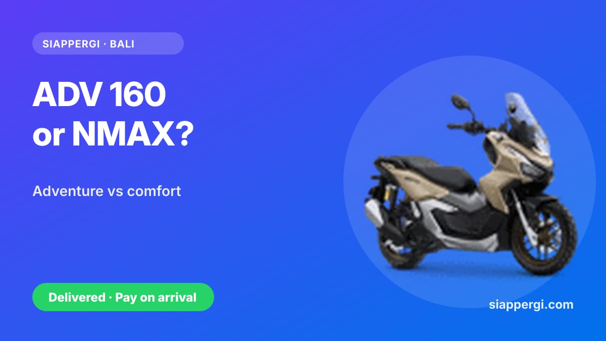 Honda ADV 160 or Yamaha NMAX Rental in Bali? Adventure vs Comfort