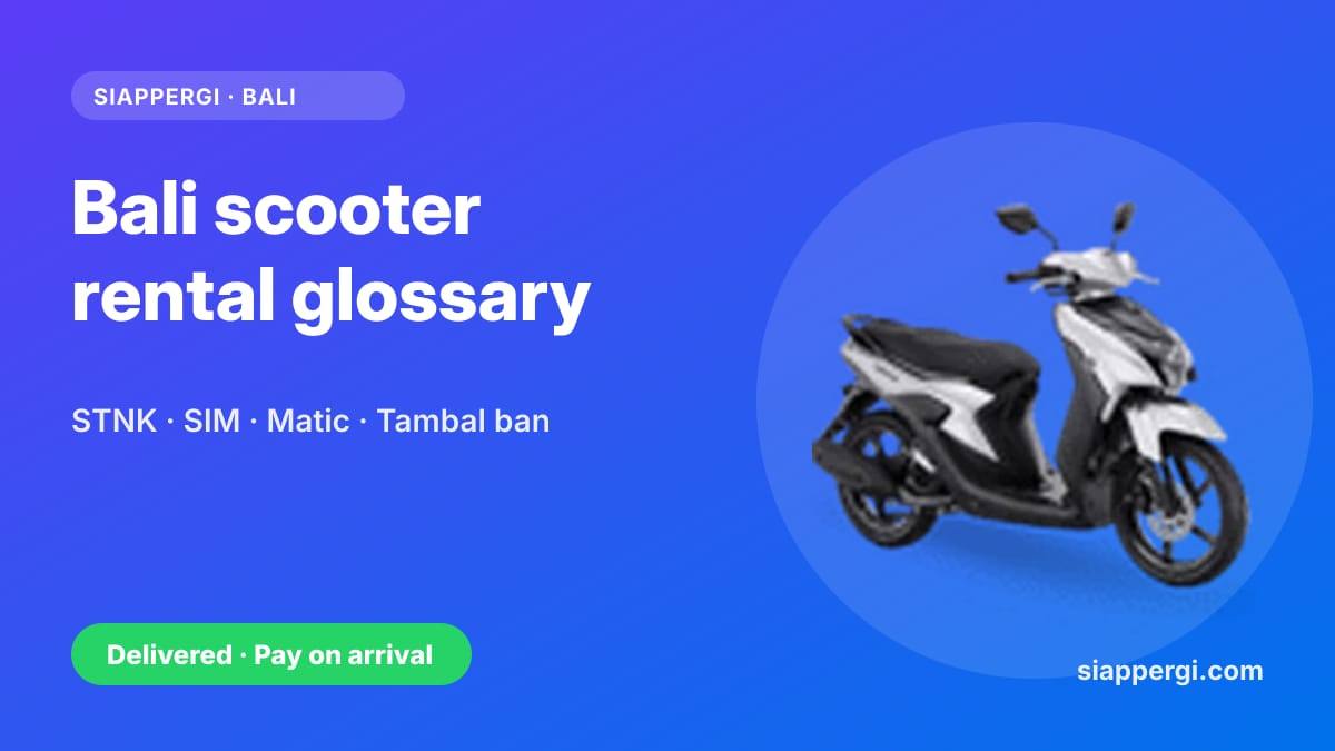 Bali Scooter Rental Glossary: STNK, SIM, Matic, Tambal Ban & 25 More Words Explained