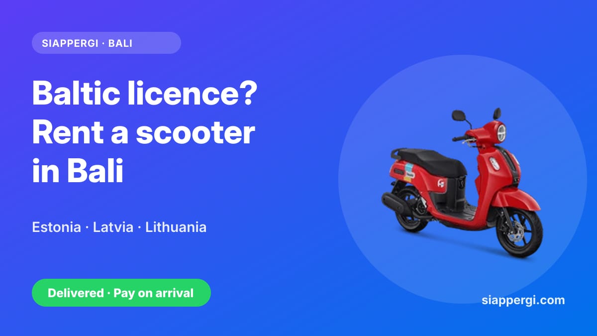 Renting a Scooter in Bali with an Estonian, Latvian or Lithuanian Licence