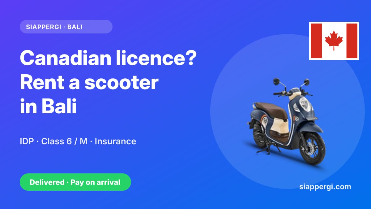 Renting a Scooter in Bali with a Canadian Licence: IDP from CAA, Class 6 / M & What to Bring