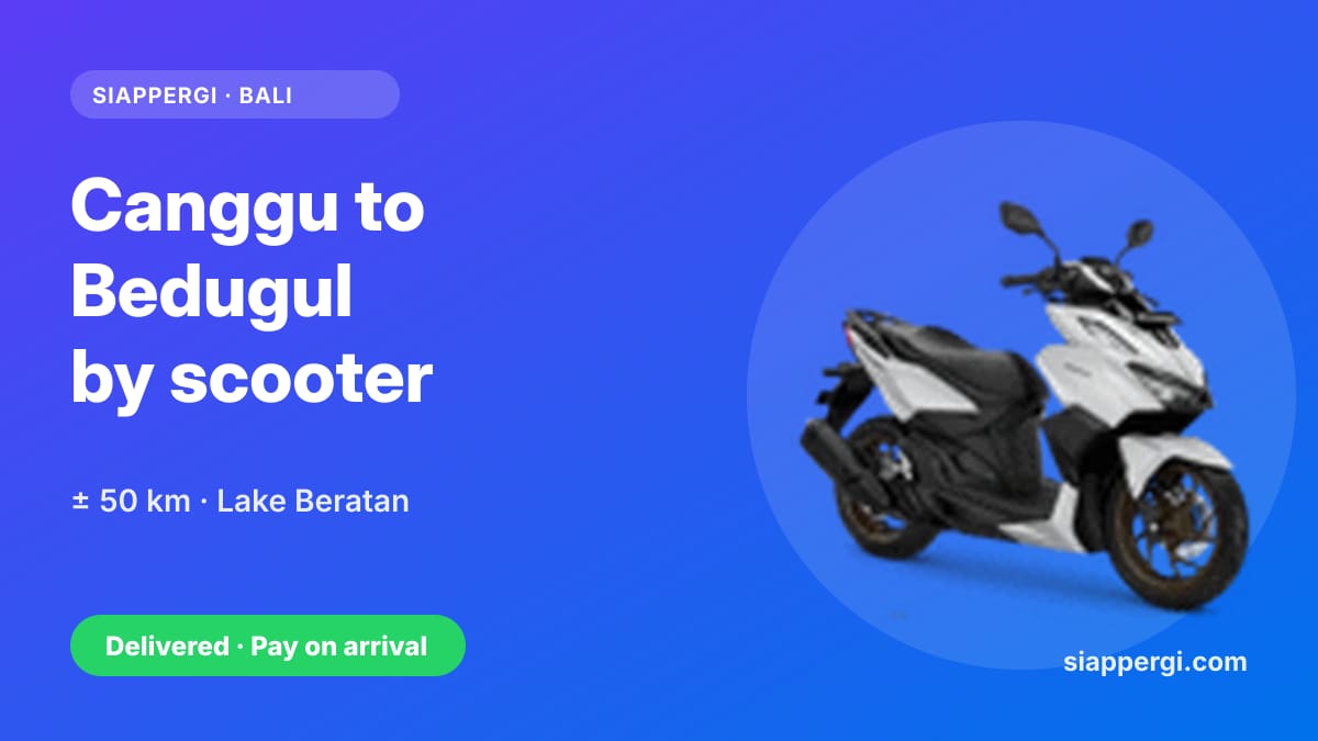 Canggu to Bedugul by Scooter: Lake Beratan Day Trip Route & Tips