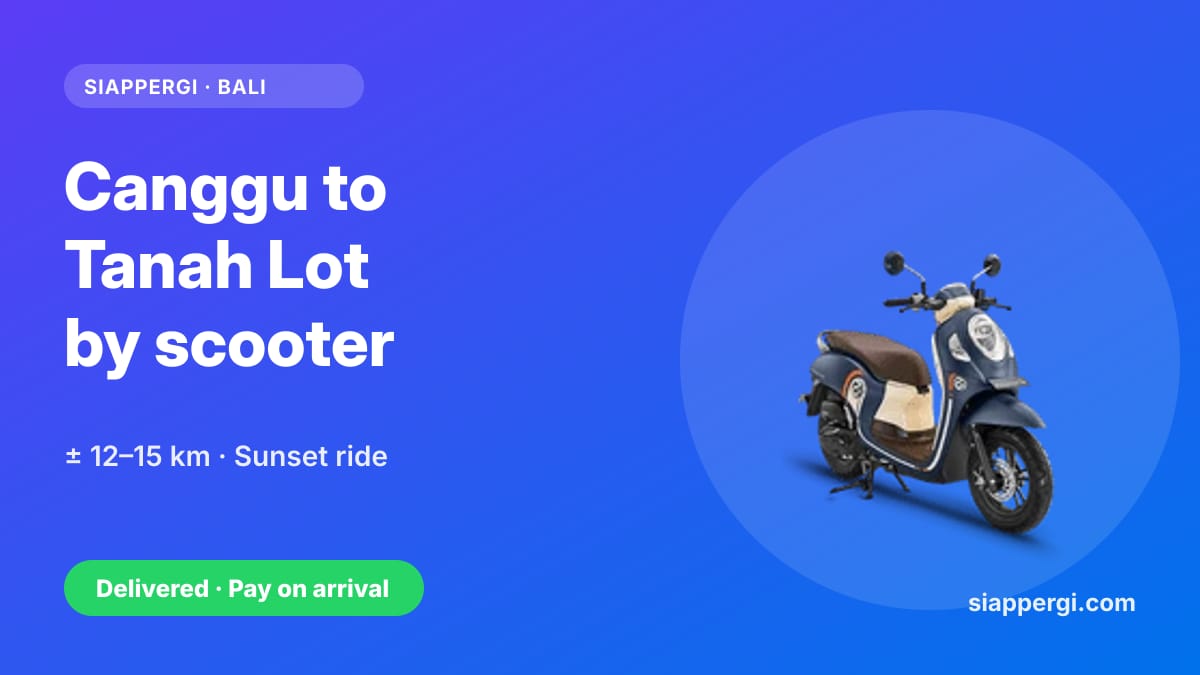 Canggu to Tanah Lot by Scooter: Sunset Route, Riding Time & Parking