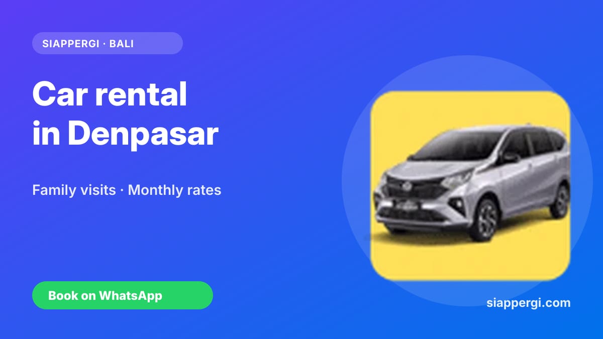 Car Rental in Denpasar (2026): Self-Drive Cars for Family Visits, Work Trips & Long Stays