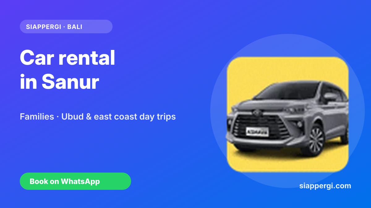 Car Rental in Sanur (2026): Family-Friendly Self-Drive Cars, Prices & Day Trips