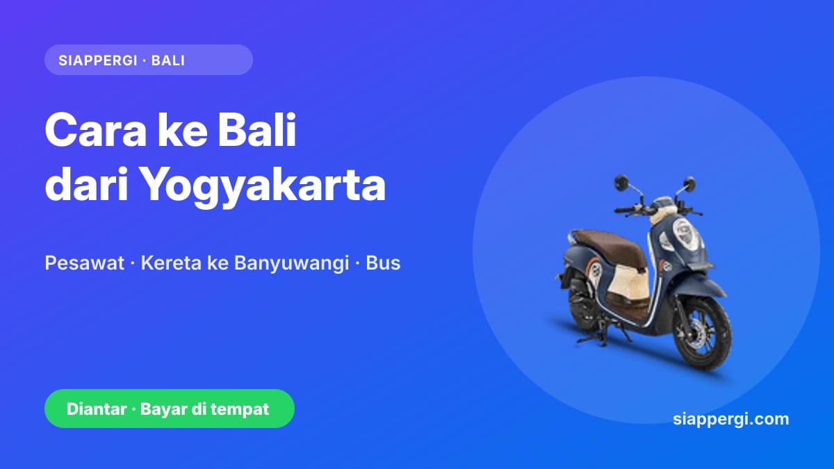 Kartu SiapPergi: Cara ke Bali dari Yogyakarta — Honda Scoopy