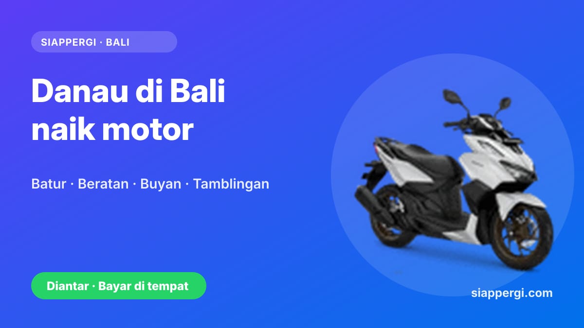 Kartu SiapPergi: Danau di Bali naik motor, Batur, Beratan, Buyan & Tamblingan — Honda Vario 160