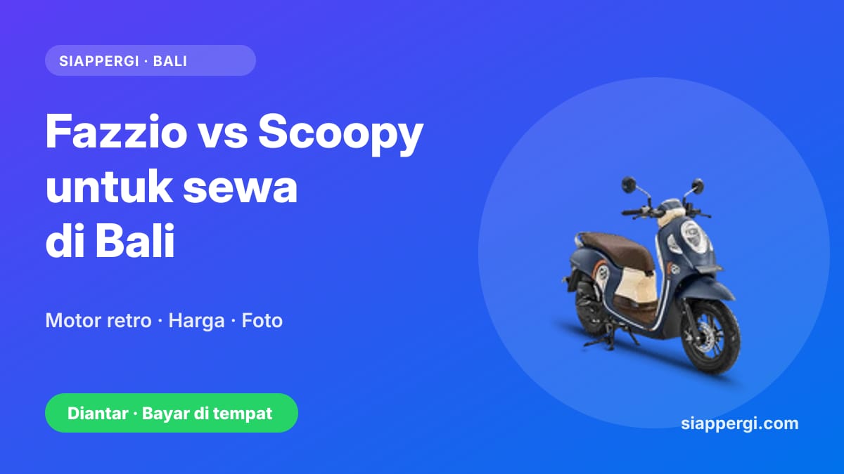 Kartu SiapPergi: Fazzio vs Scoopy untuk sewa di Bali — Honda Scoopy