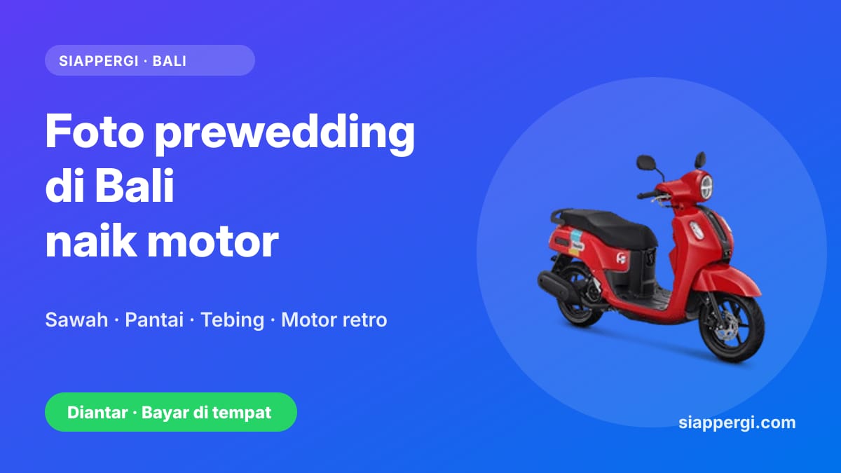 Kartu SiapPergi: Foto prewedding di Bali naik motor — sawah, pantai, tebing — Yamaha Fazzio
