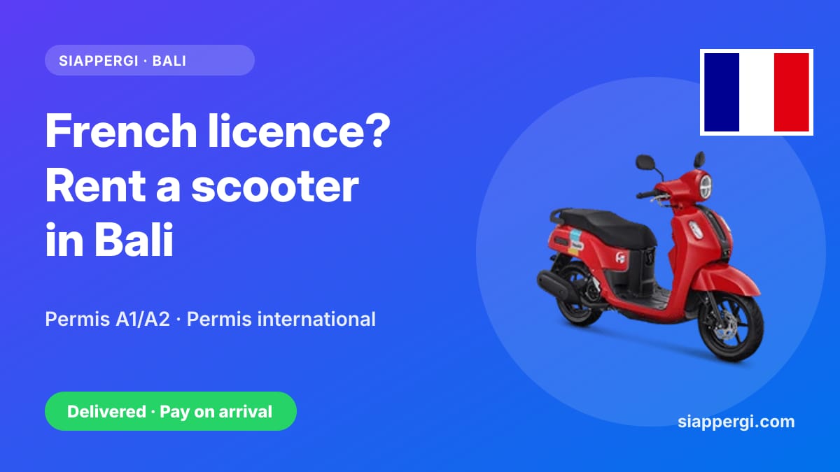Renting a Scooter in Bali with a French Licence: Permis A1/A2, the 7-Hour Training & the International Permit