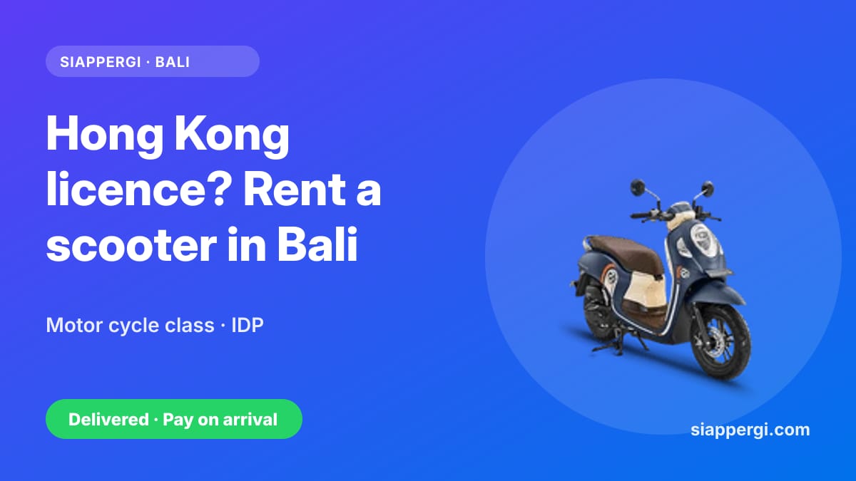 Renting a Scooter in Bali with a Hong Kong Licence: Motorcycle Class & the International Permit