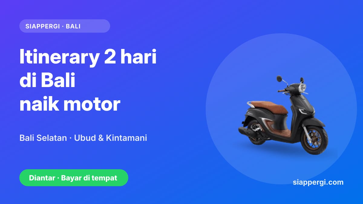 Kartu SiapPergi: Itinerary 2 hari di Bali naik motor — Honda Stylo 160
