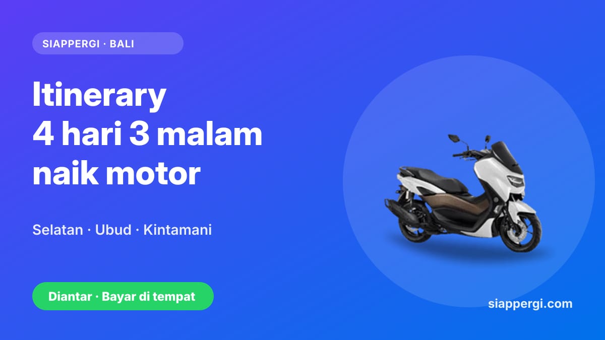 Kartu SiapPergi: Itinerary 4 hari 3 malam di Bali naik motor — Yamaha NMAX