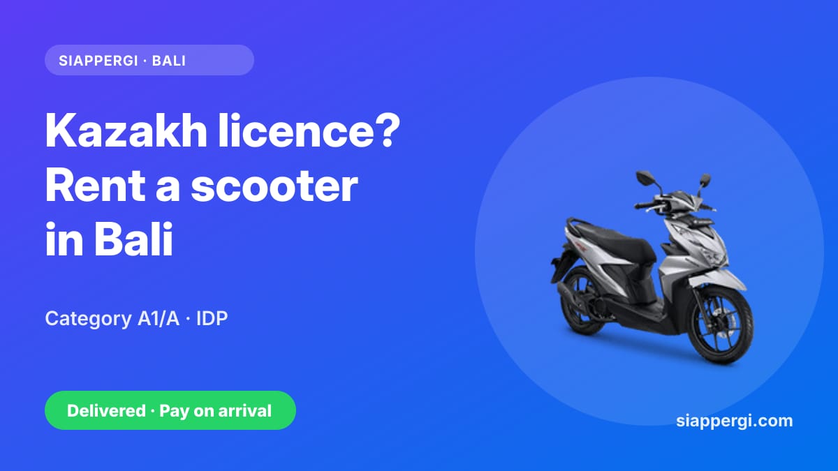 Renting a Scooter in Bali with a Kazakh Licence: Category A1/A & the International Permit