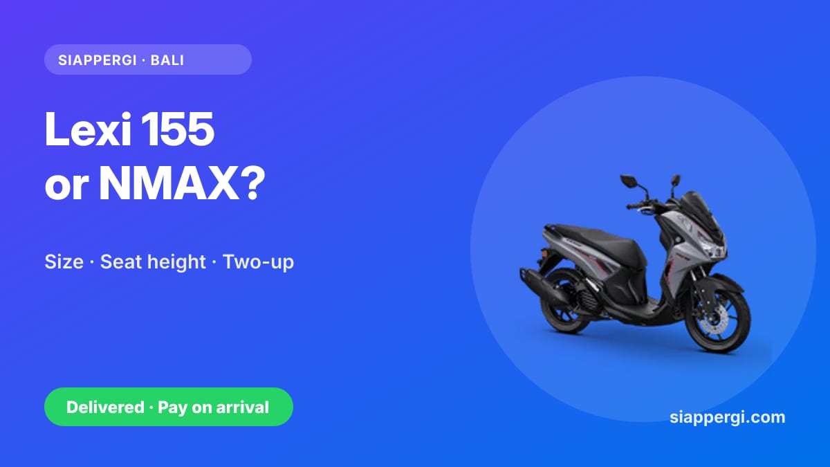 Yamaha Lexi 155 or NMAX 155 Rental in Bali? Which Yamaha Fits You
