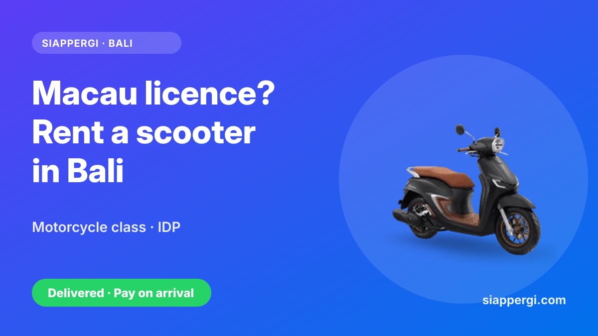 Renting a Scooter in Bali with a Macau Licence: Motorcycle Class & the International Permit