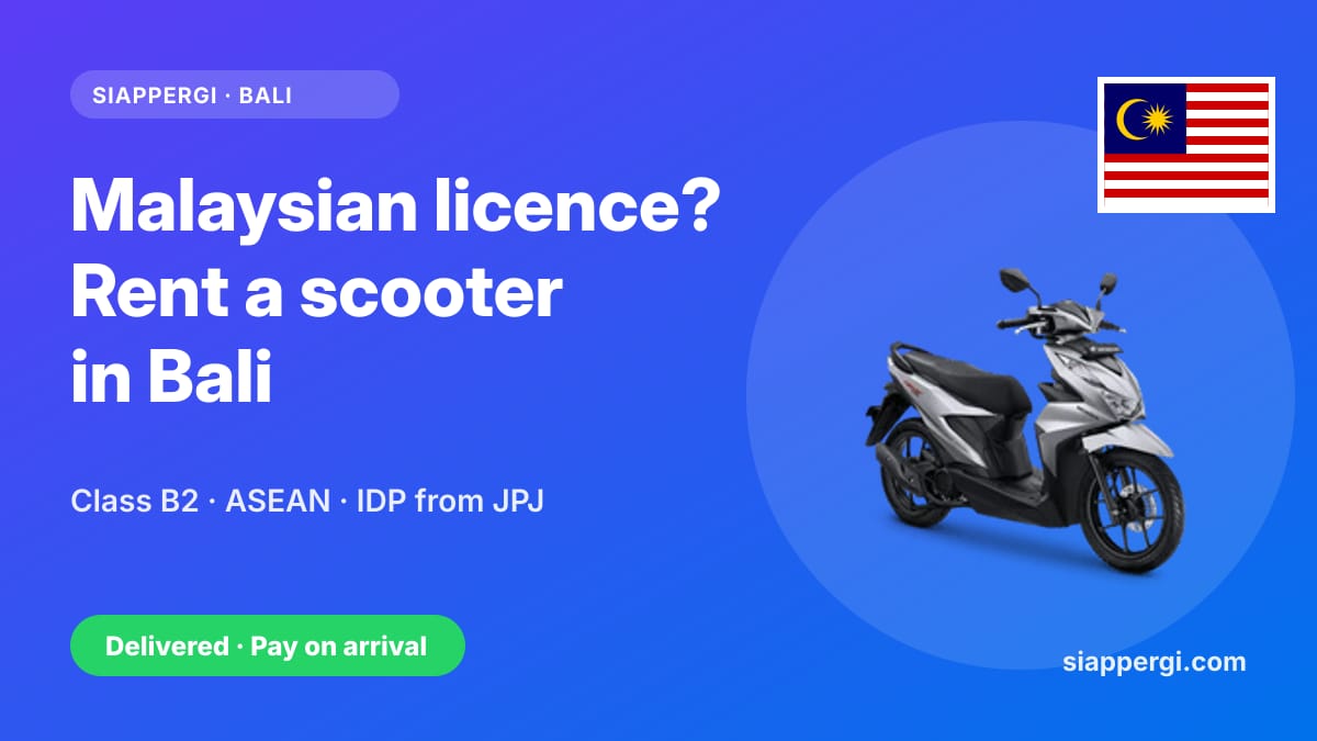 Renting a Scooter in Bali with a Malaysian Licence: Class B2/B, ASEAN Rules & the IDP from JPJ