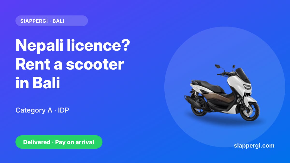 Renting a Scooter in Bali with a Nepali Licence: Category A & the International Permit
