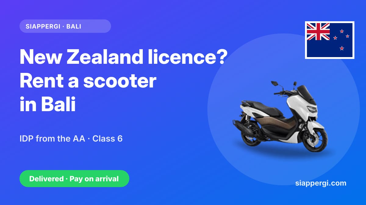 Renting a Scooter in Bali with a New Zealand Licence: IDP from the AA & Class 6 Explained