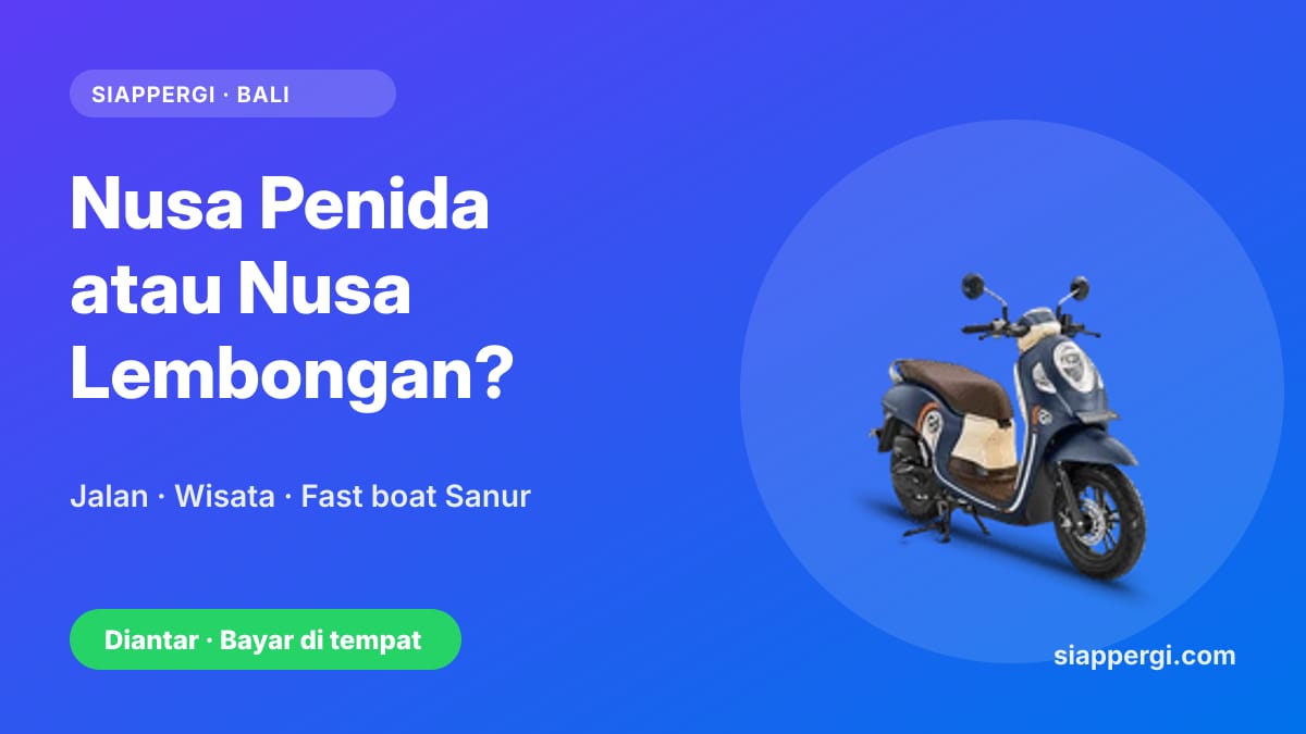 Kartu SiapPergi: Nusa Penida atau Nusa Lembongan — Honda Scoopy