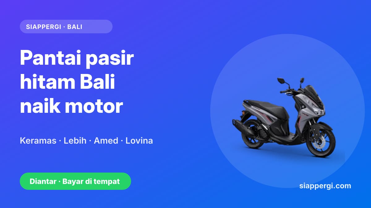 Kartu SiapPergi: Pantai pasir hitam Bali naik motor — Keramas, Lebih, Amed — Yamaha Lexi