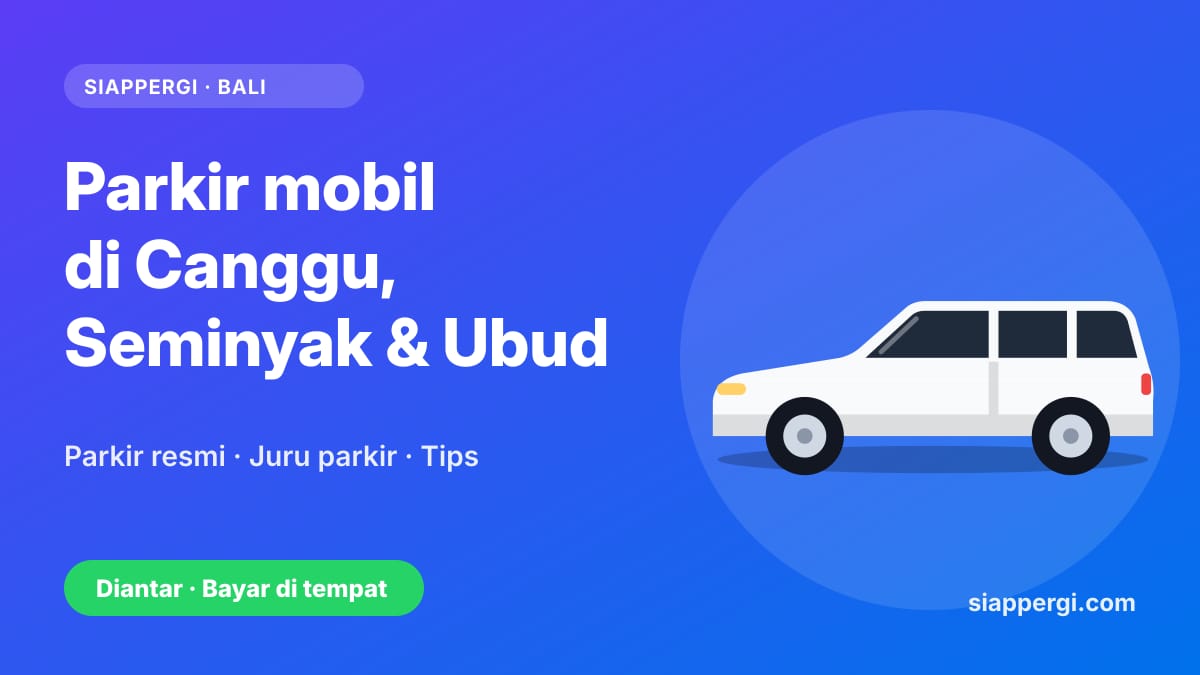 Kartu SiapPergi: Parkir mobil di Canggu, Seminyak & Ubud — ilustrasi mobil MPV