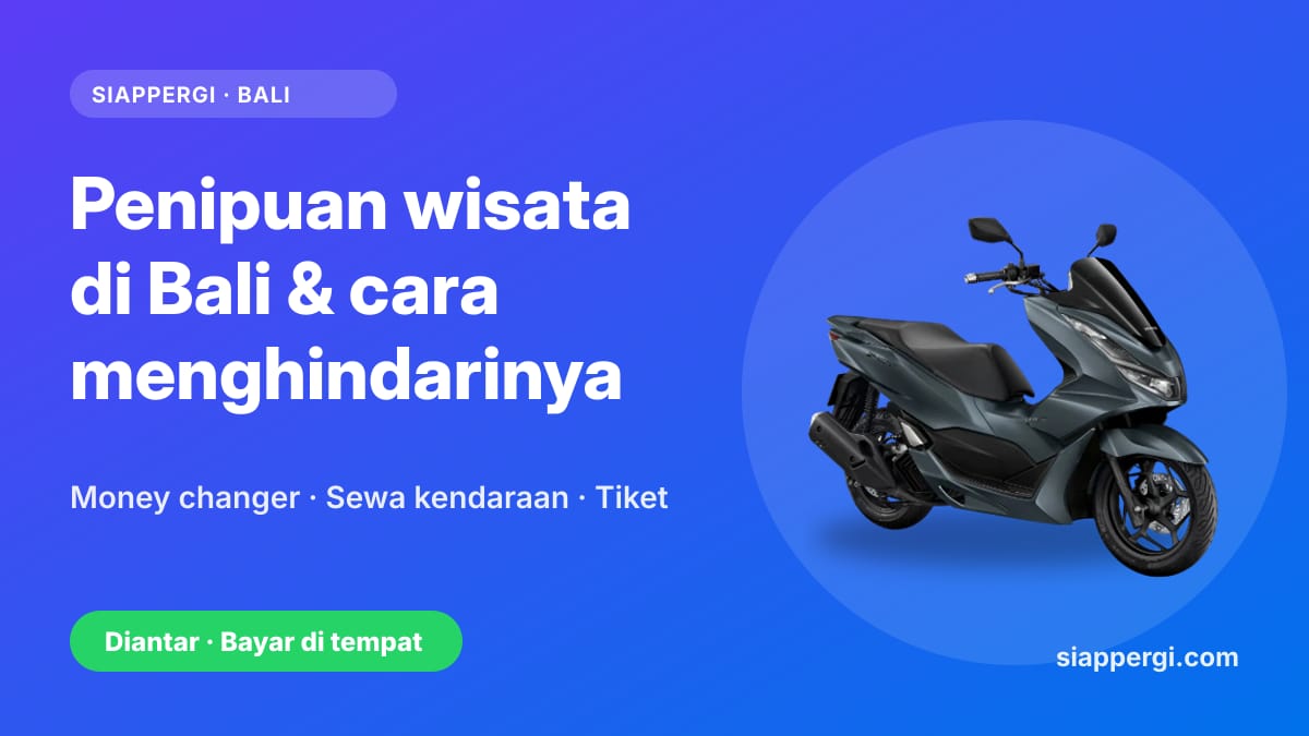 Kartu SiapPergi: Penipuan wisata di Bali & cara menghindarinya — Honda PCX