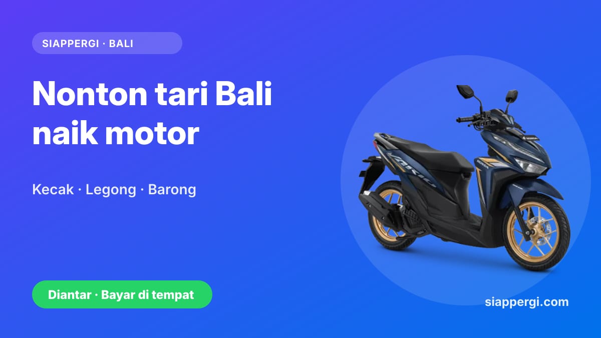 Kartu SiapPergi: Nonton tari Bali naik motor — Kecak, Legong, Barong — Honda Vario