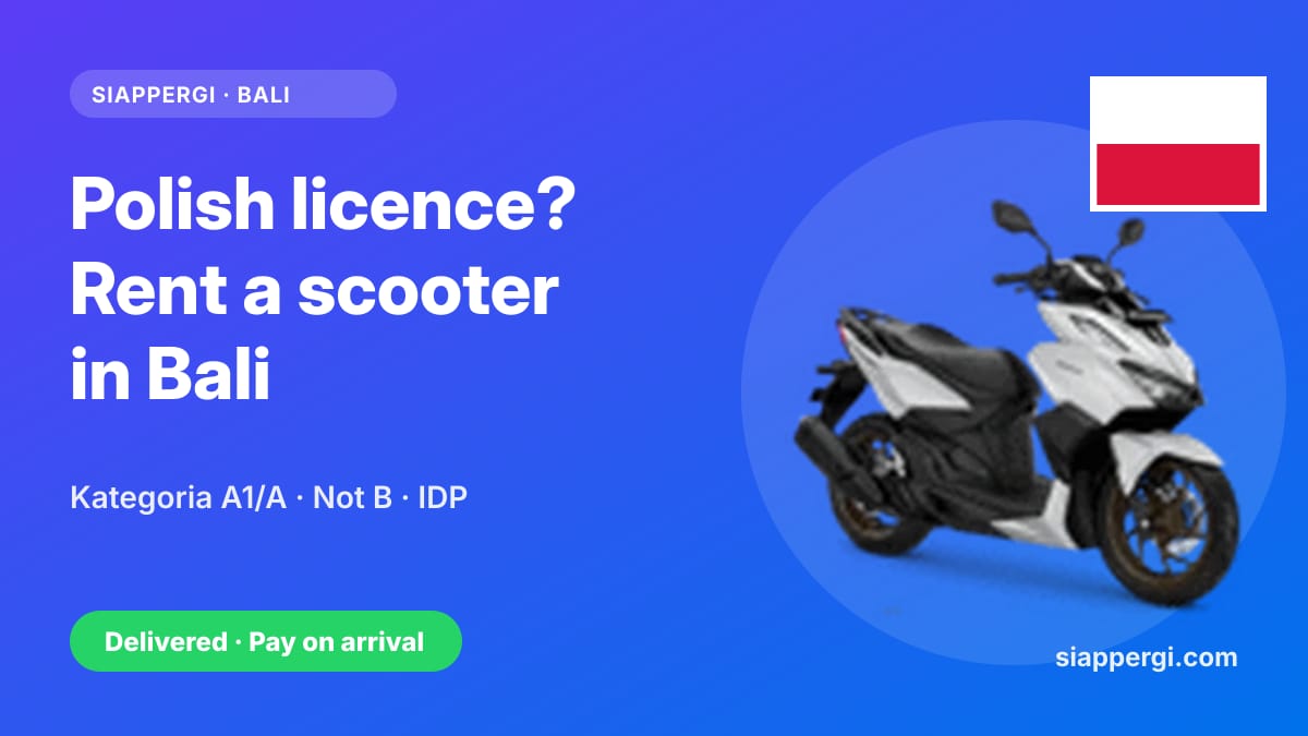 Renting a Scooter in Bali with a Polish Licence: Category A1/A, the 'B for 3 Years' Rule & the International Permit