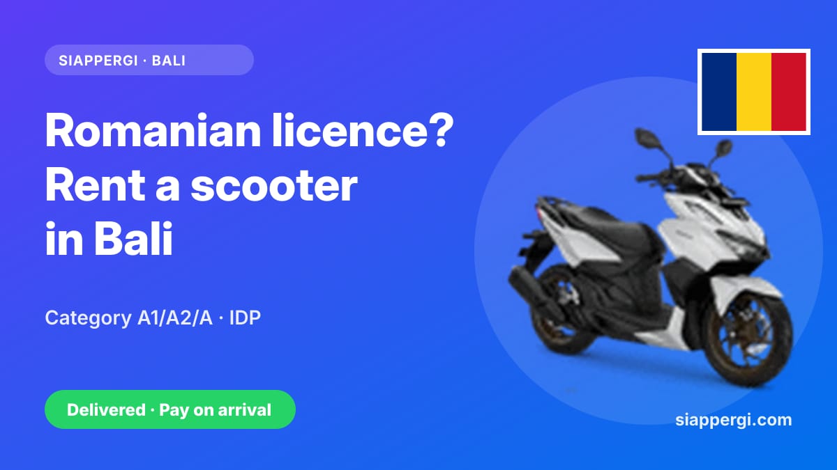 Renting a Scooter in Bali with a Romanian Licence: Category A1/A2/A & the International Permit