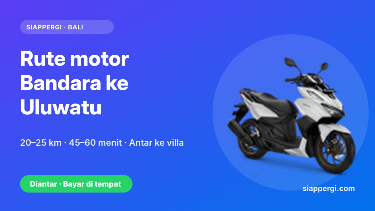 Kartu SiapPergi: Rute motor Bandara Ngurah Rai ke Uluwatu, 20–25 km — Honda Vario 160
