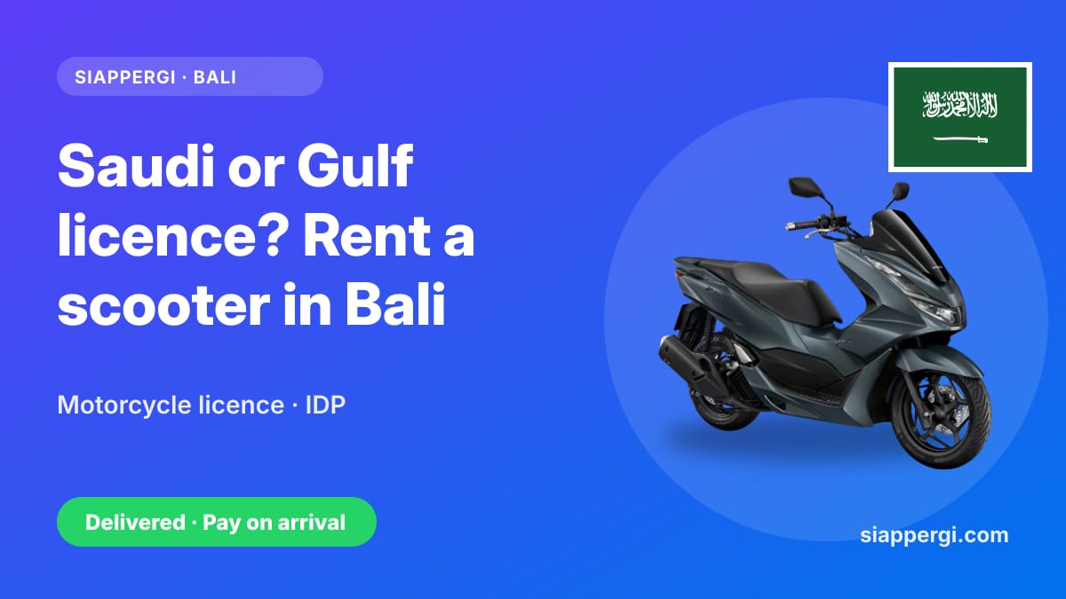 Renting a Scooter in Bali with a Saudi, Qatari, Kuwaiti, Omani or Bahraini Licence