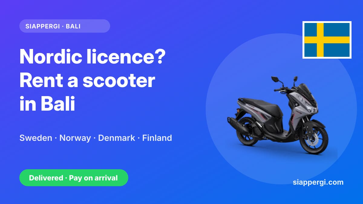 Renting a Scooter in Bali with a Swedish, Norwegian, Danish or Finnish Licence