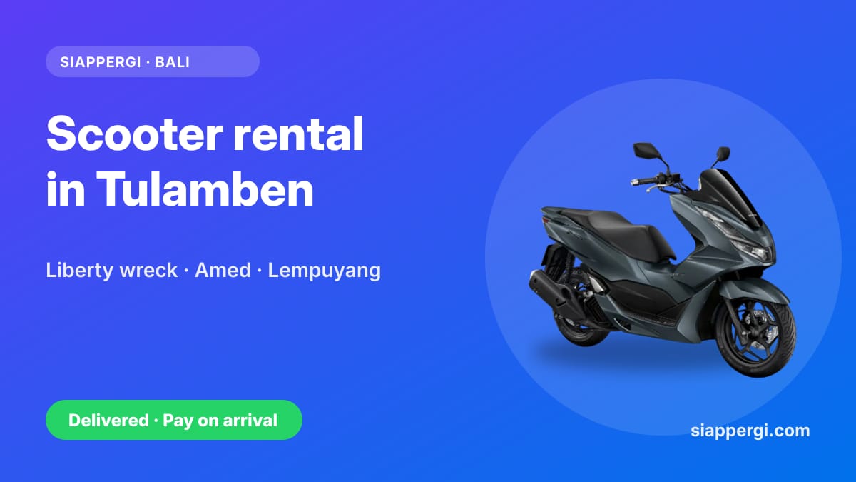 Scooter Rental in Tulamben: Getting Around Bali's Wreck-Diving Village