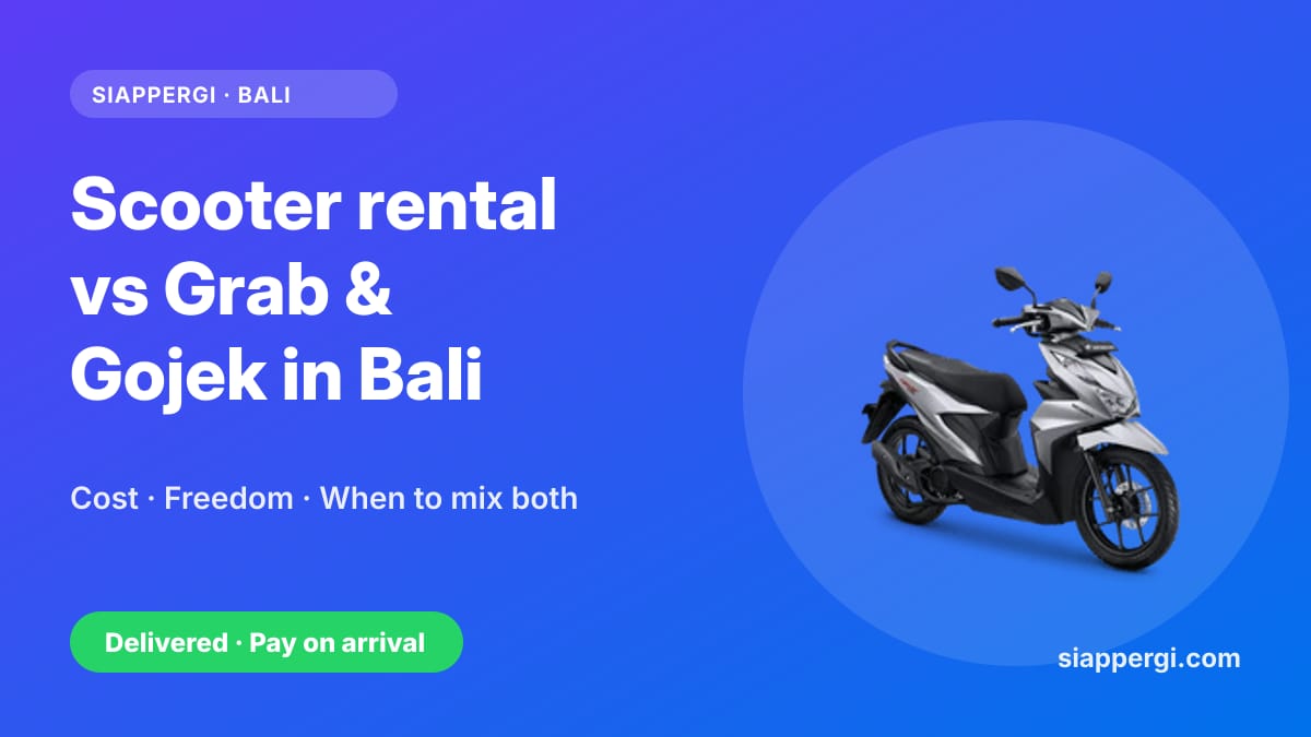 Scooter Rental vs Grab & Gojek in Bali: Which Is Cheaper and Easier?