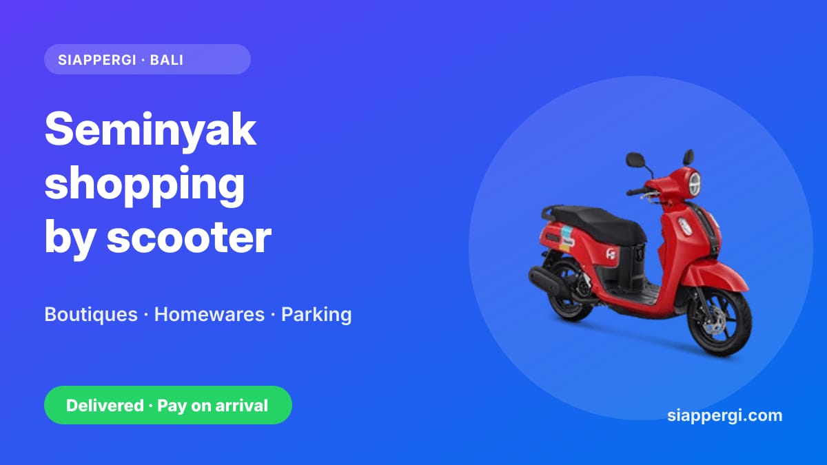 Seminyak Shopping by Scooter: Boutiques, Homewares & Parking Tips