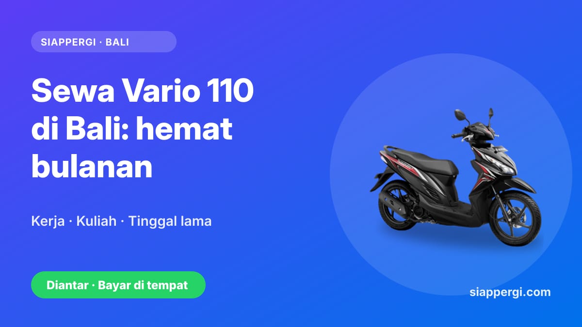 Kartu SiapPergi: Sewa Honda Vario 110 di Bali, paling hemat bulanan