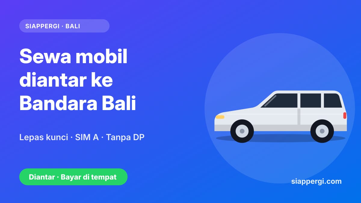 Kartu SiapPergi: Sewa mobil lepas kunci diantar ke Bandara Bali — ilustrasi mobil MPV
