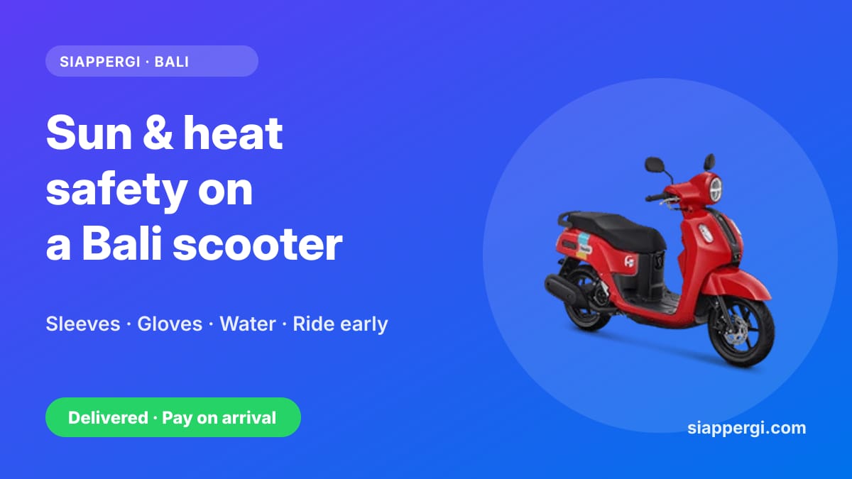 Sun & Heat Safety on a Bali Scooter: Sunburnt Hands, Dehydration & the Best Times to Ride