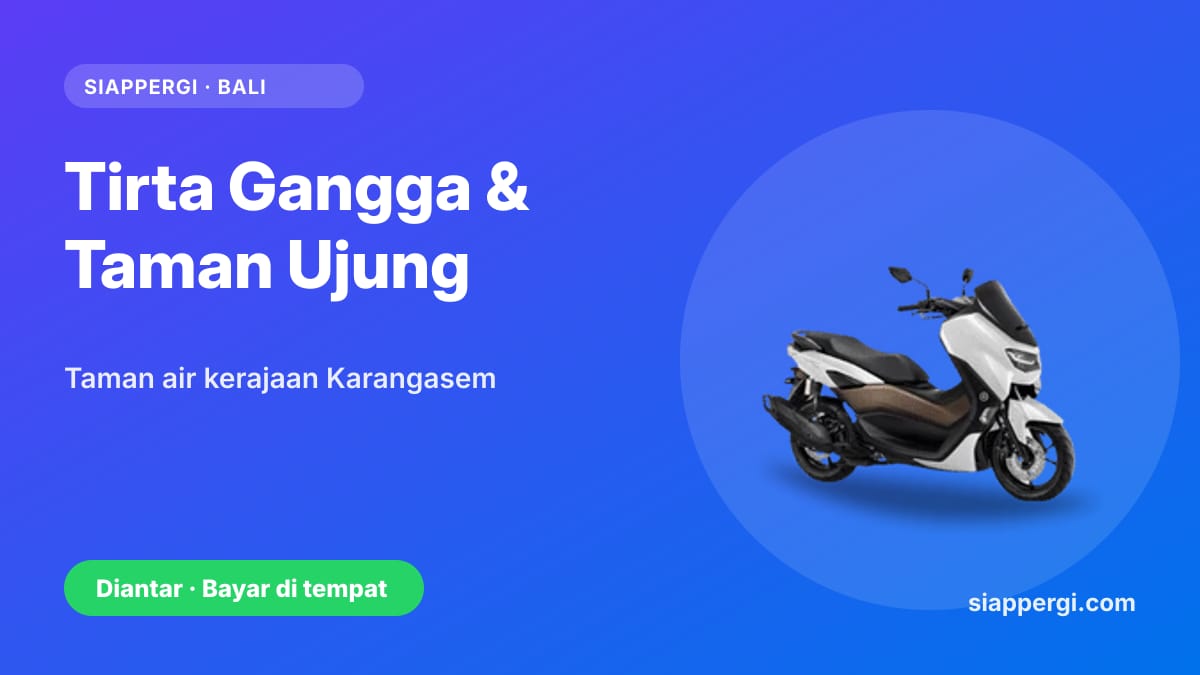 Kartu SiapPergi: Tirta Gangga & Taman Ujung Karangasem naik motor — Yamaha NMAX