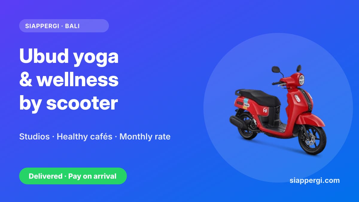 Ubud Yoga & Wellness by Scooter: Studio Areas, Healthy Cafés & a Monthly Scooter Plan