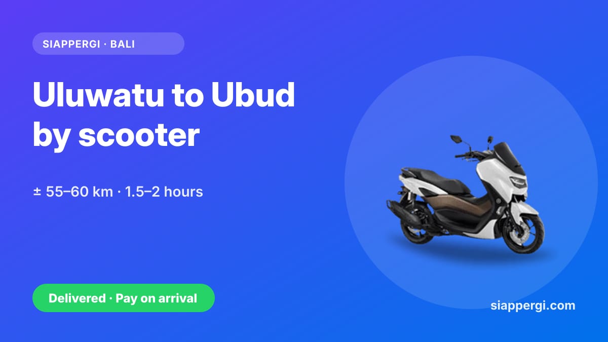 Uluwatu to Ubud by Scooter: Route, Riding Time & Tips