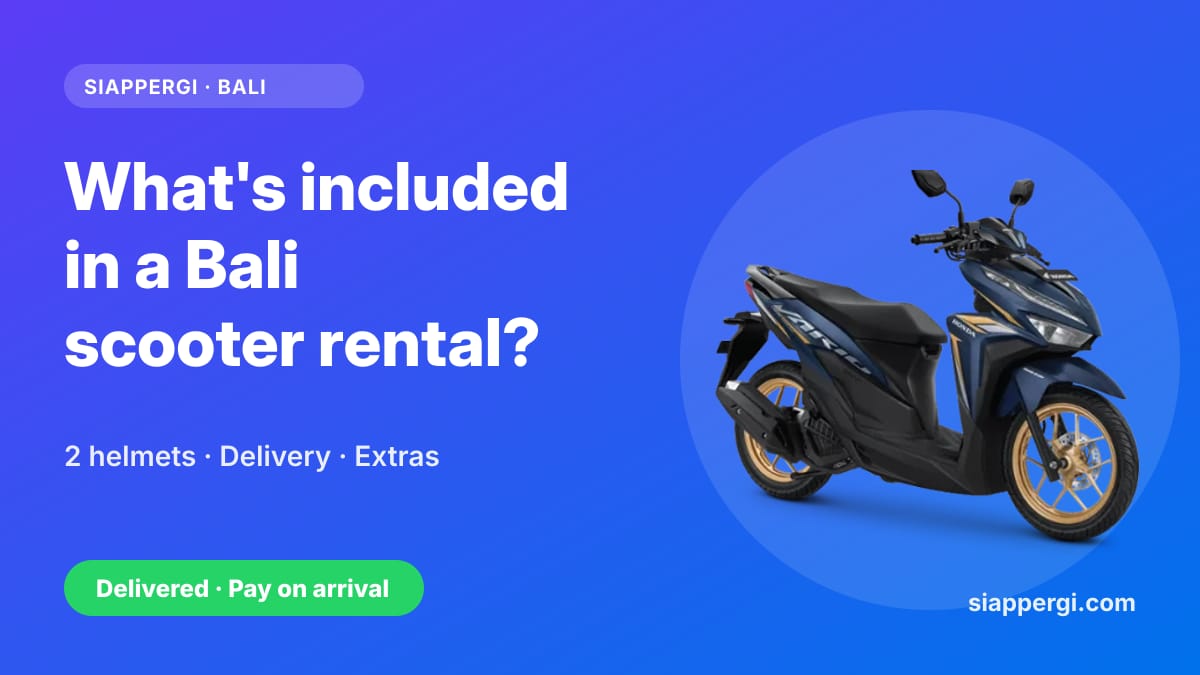 What's Included in a Bali Scooter Rental? Helmets, Delivery, Fuel & Optional Extras