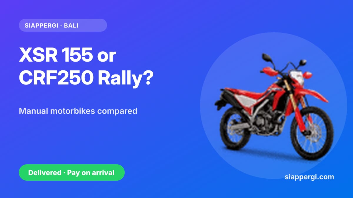 Yamaha XSR 155 or Honda CRF250 Rally Rental in Bali? Manual Motorbikes Compared
